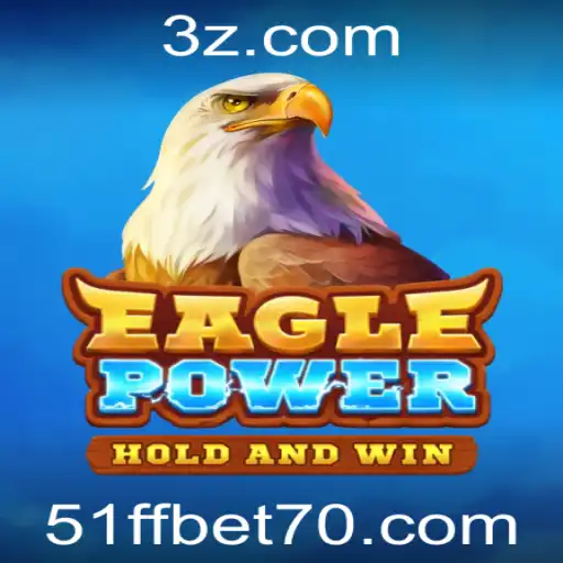 Descubra o Universo de EaglePower e a Emoção do 51ff Bet